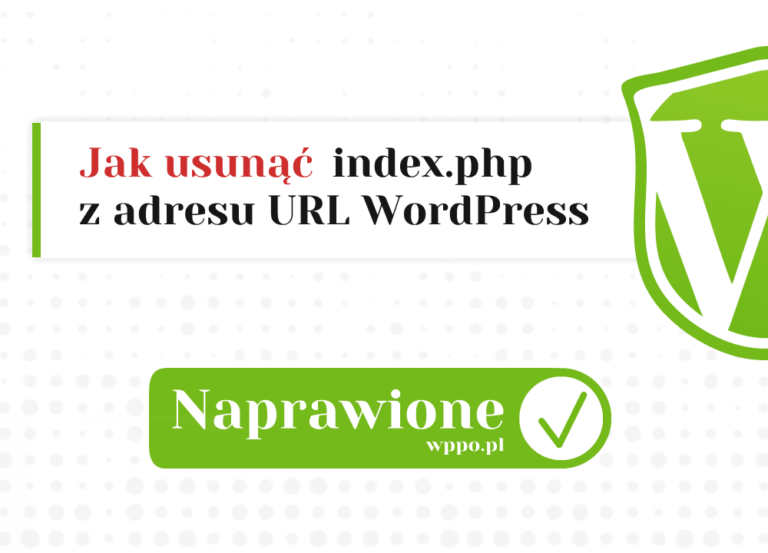 Jak usunąć index.php z&nbsp;adresu URL w&nbsp;WordPress